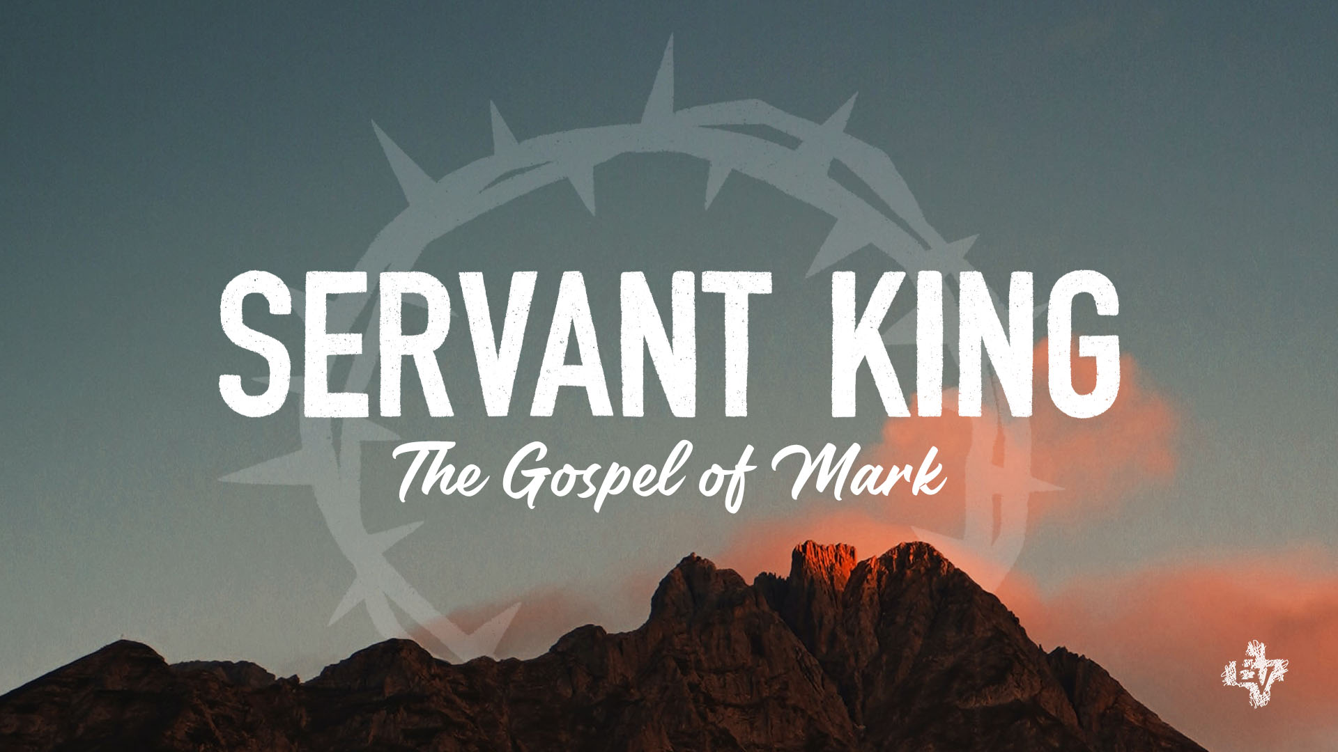 Image that reads "Servant King, The gospel of Mark" in front of a faint crown of thorns and photo of a mountain